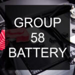 What is a Group 58 Battery: Technical Information and Comparison with Alternatives
